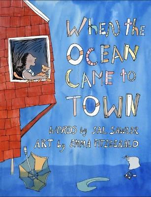 When the Ocean Came to Town - Sal Sawler,Emma Fitzgerald - cover