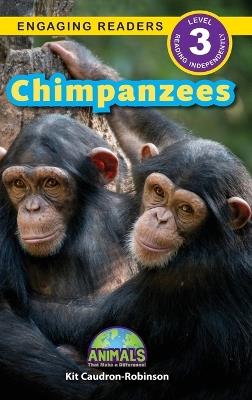 Chimpanzees: Animals That Make a Difference! (Engaging Readers, Level 3) - Kit Caudron-Robinson - cover