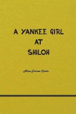 A Yankee Girl at Shiloh - Alice Turner - cover
