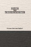 Libro in inglese Rasputin and the Russian Revolution  - Radziwill Catherine