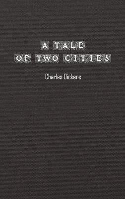A Tale of Two Cities - Charles Dickens - cover