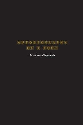 Autobiography of a Yogi - Paramhansa Yogananda - cover