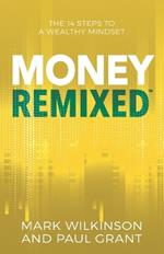 Money Remixed: The 14 Steps to a Wealthy Mindset