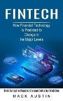Fintech: How Financial Technology Is Predicted to Change in the Major Levels (The Critical Legal and Regulatory Challenges Confronting Fintech Firms) - Mack Austin - cover