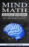Mind Math: Math Activities Help Kids Sharpen Their Mind (A Quick and Easy Guide to Mental Math and Faster Calculation)
