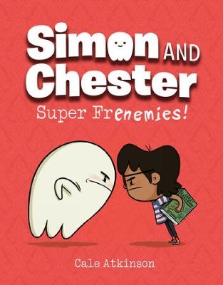 Super Frenemies (Simon and Chester Book #5) - Cale Atkinson - cover