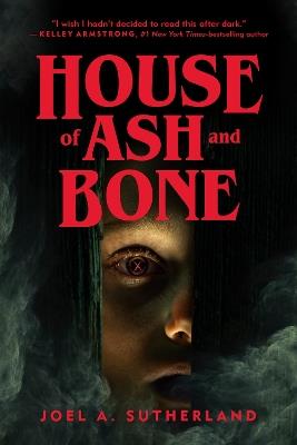 House of Ash and Bone - JoelA. Sutherland - cover