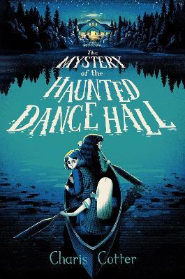 The Mystery of the Haunted Dance Hall - Charis Cotter - cover