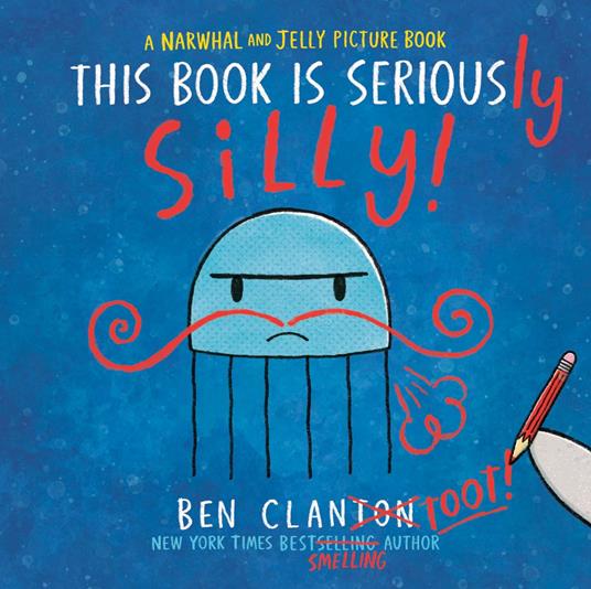 This Book Is Seriously Silly! (A Narwhal and Jelly Picture Book #2) - Ben Clanton - ebook