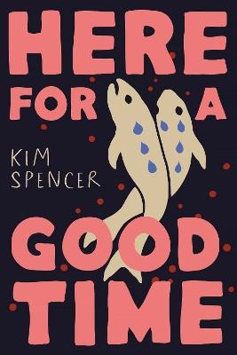 Here for a Good Time - Kim Spencer - cover