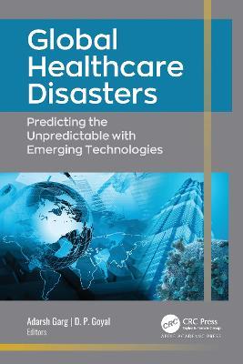Global Healthcare Disasters: Predicting the Unpredictable with Emerging Technologies - cover