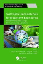 Sustainable Nanomaterials for Biosystems Engineering: Trends in Renewable Energy, Environment, and Agriculture