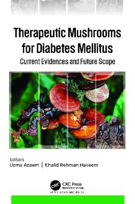 Therapeutic Mushrooms for Diabetes Mellitus: Current Evidences and Future Scope - cover