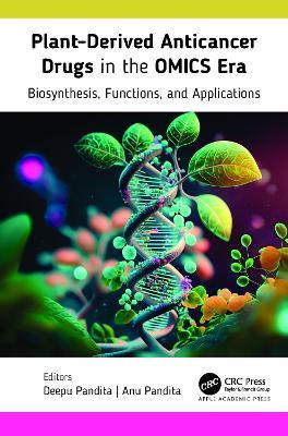 Plant-Derived Anticancer Drugs in the OMICS Era: Biosynthesis, Functions, and Applications - cover