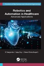 Robotics and Automation in Healthcare: Advanced Applications