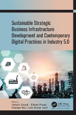 Sustainable Strategic Business Infrastructure Development and Contemporary Digital Practices in Industry 5.0 - cover