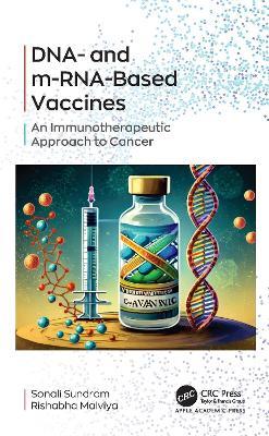 DNA- and m-RNA-Based Vaccines: An Immunotherapeutic Approach to Cancer - Sonali Sundram,Rishabha Malviya - cover