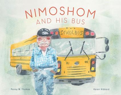 Nimoshom and His Bus - Penny M. Thomas,Karen Hibbard - ebook