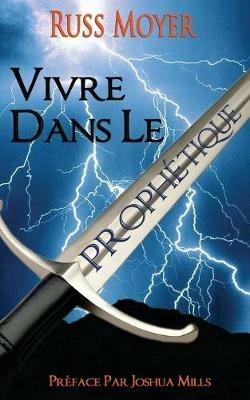Vivre dans le Prophetique - Russ Moyer - cover