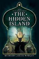 The Hidden Island - Richard Garcia Morgan - cover