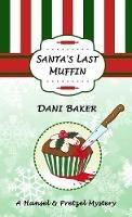 Santa's Last Muffin: Hansel & Pretzel Mystery - Dani Baker - cover