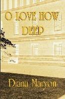 O Love How Deep: A Tale of Three Souls - Diana Maryon - cover