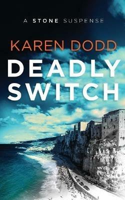 Deadly Switch: A Stone Suspense - Karen Dodd - cover