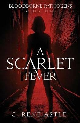 A Scarlet Fever - C Rene Astle - cover