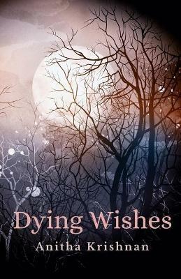 Dying Wishes - Anitha Krishnan - cover