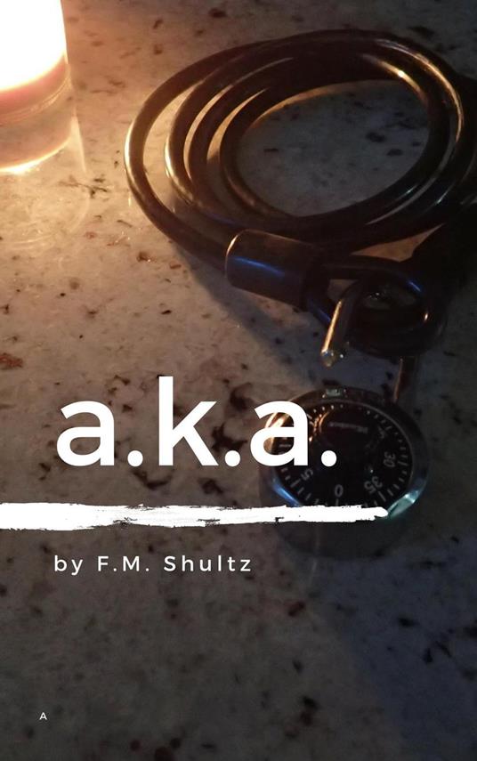 a.k.a. - F.M. Shultz - ebook