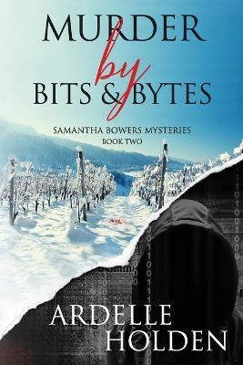 Murder by Bits and Bytes - Ardelle Holden - cover