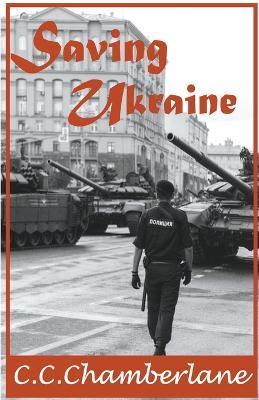 Saving Ukraine - C C Chamberlane - cover