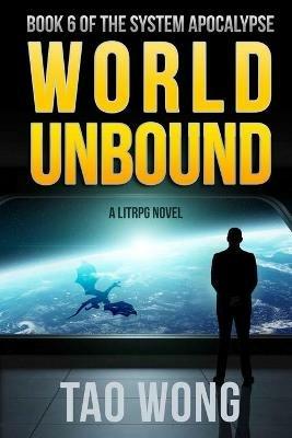 World Unbound: An Apocalyptic LitRPG - Tao Wong - cover