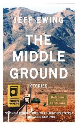 The Middle Ground: Stories - Jeff Ewing - cover