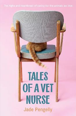 Tales Of A Vet Nurse - Jade Pengelly - cover
