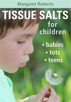 Tissue Salts for Children: Babies, Tots & Teens - Margaret Roberts - cover