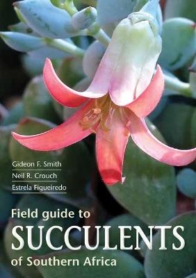 Field Guide to Succulents of Southern Africa - Gideon Smith - cover