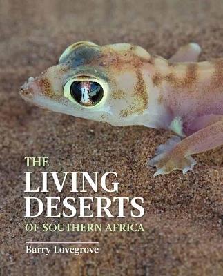 The Living Deserts of Southern Africa - Barry Lovegrove - cover