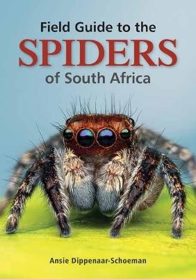 Field Guide to the Spiders of South Africa - Ansie Dippenaar-Schoeman - cover