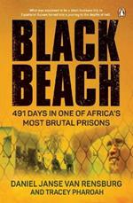 Black Beach: 491 Days in One of Africa’s Most Brutal Prisons