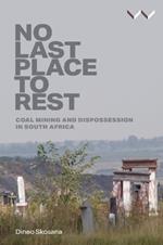 No Last Place to Rest: Coal Mining and Dispossession in South Africa