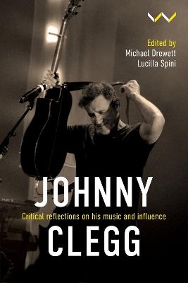 Johnny Clegg: Critical Reflections on His Music and Influence - cover