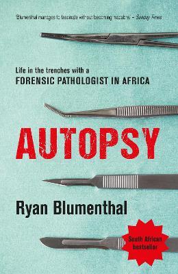 Autopsy: Life in the trenches with a forensic pathologist in Africa - Ryan Blumenthal - cover