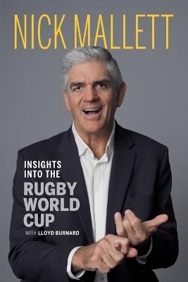 Insights Into the Rugby World Cup - Nick Mallett,Lloyd Burnard - cover