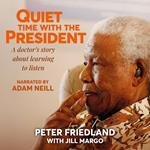 Quiet Time with the President