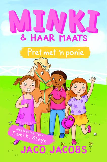 Minki en haar maats: Pret met 'n ponie - Jaco Jacobs,Tumi K. Steyn - ebook