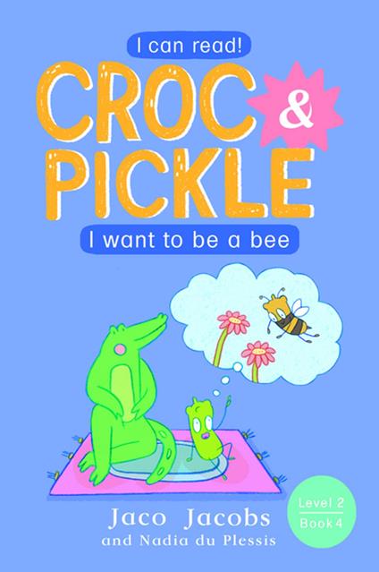 Croc & Pickle Level 2 Book 4 - Jaco Jacobs,Nadia du Plessis - ebook