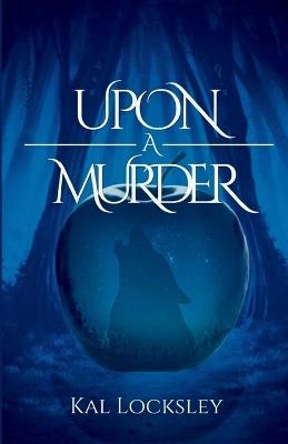 Upon A Murder - Kal Locksley - cover