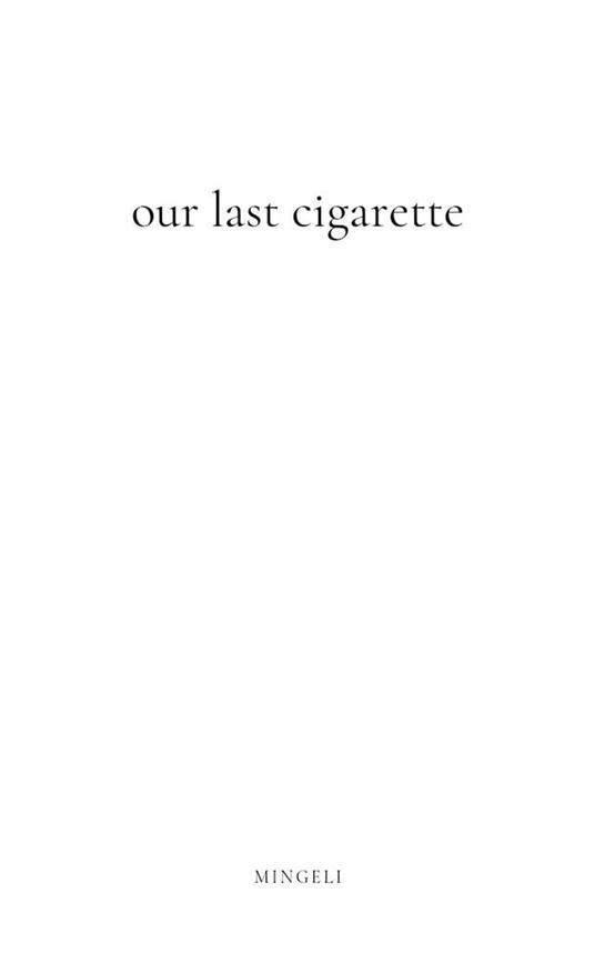 Our Last Cigarette - Mingeli - ebook