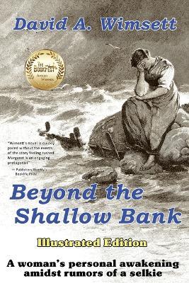 Beyond the Shallow Bank: Illustrated Edition of a woman's personal awakening amidst rumors of a selkie - David Wimsett - cover
